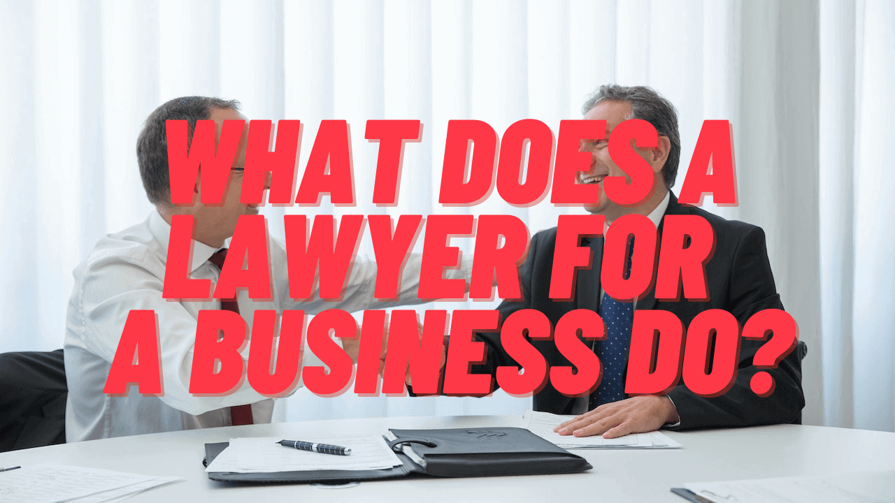 What does a lawyer for a business do?