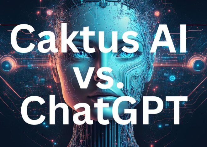 Caktus AI vs. ChatGPT: An In-Depth Comparison of AI Tools and a Caktus AI Review