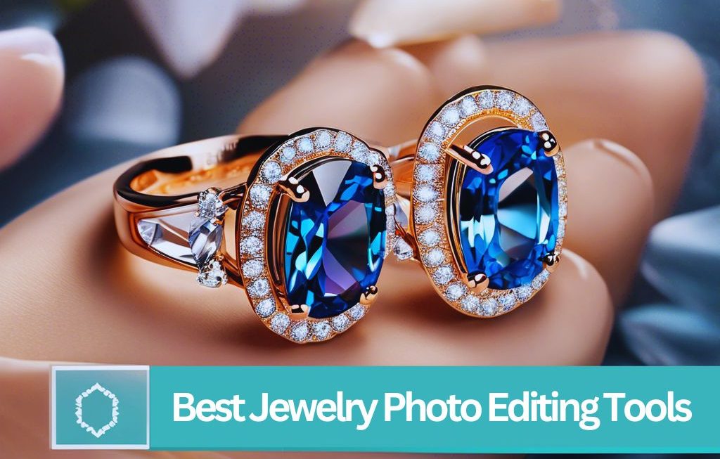 Best Jewelry Photo Editing Tools