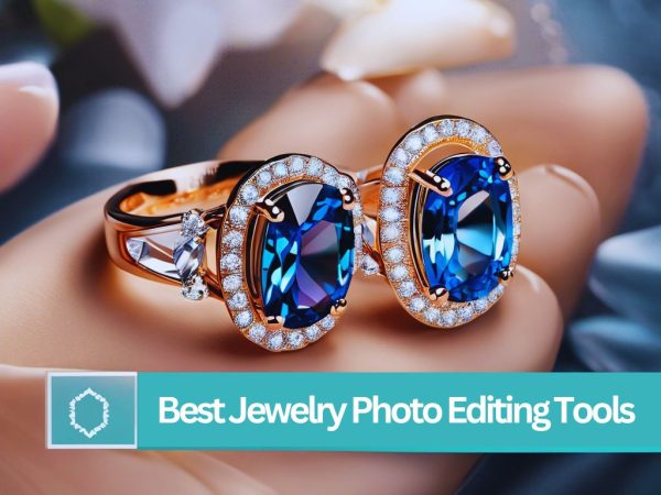 Best Jewelry Photo Editing Tools for Optimal Retouching Service